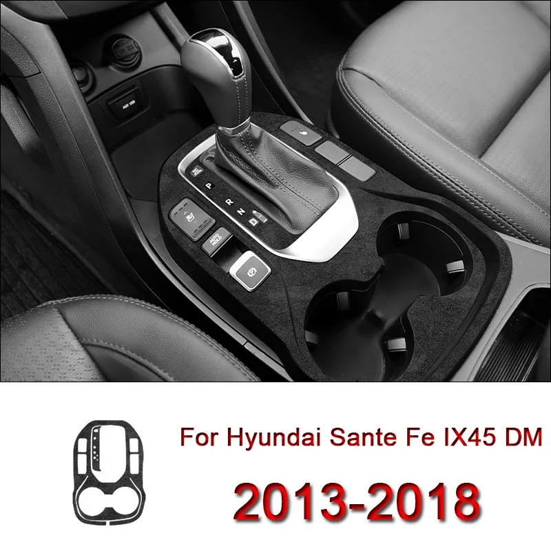 

Fit For Hyundai Sante Fe IX45 DM 2013-2018 Artificial Suede Car Interior Sticker Car Gear Panel Sticker Gear Box Protective Film