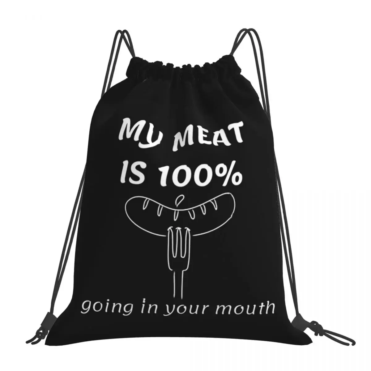 

My Meat Is 100% Going In Your Mouth Backpacks Drawstring Bags Drawstring Bundle Pocket Sports Bag Book Bags For Man Woman