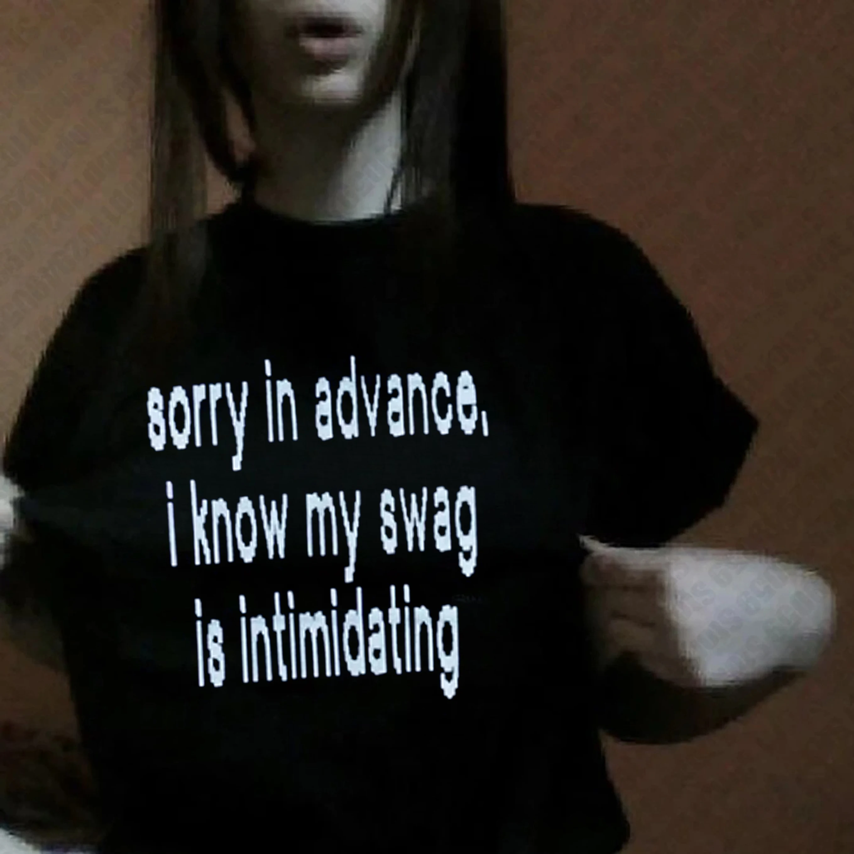 Sorry in Advance I Know My Swag is Intimidating Y2k Graphic Cotton T-shirt Men Women Harajuku Y2K Vintage Casual Streetwear Tops