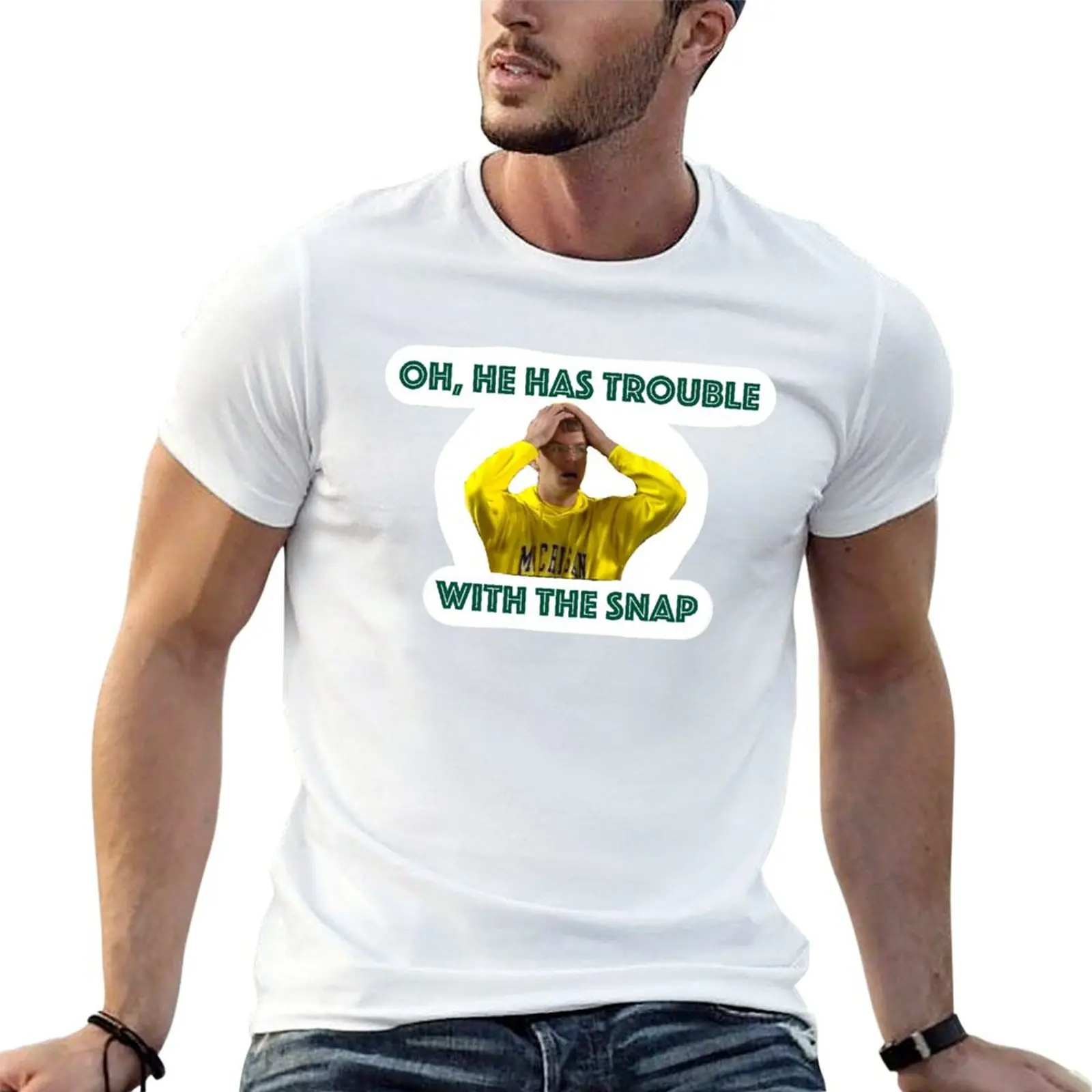 

snap g t t the Oh, man man for with graphic shirts he has trouble shirt T-Shirt men
