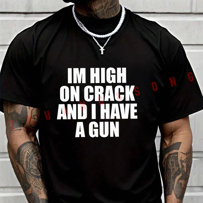 

Summer Im High On Crack And I Have A Gun T Shirt Men Women Motorcycle Loose Breathable Quick Drying Short Sleeved Sports T-Shirt