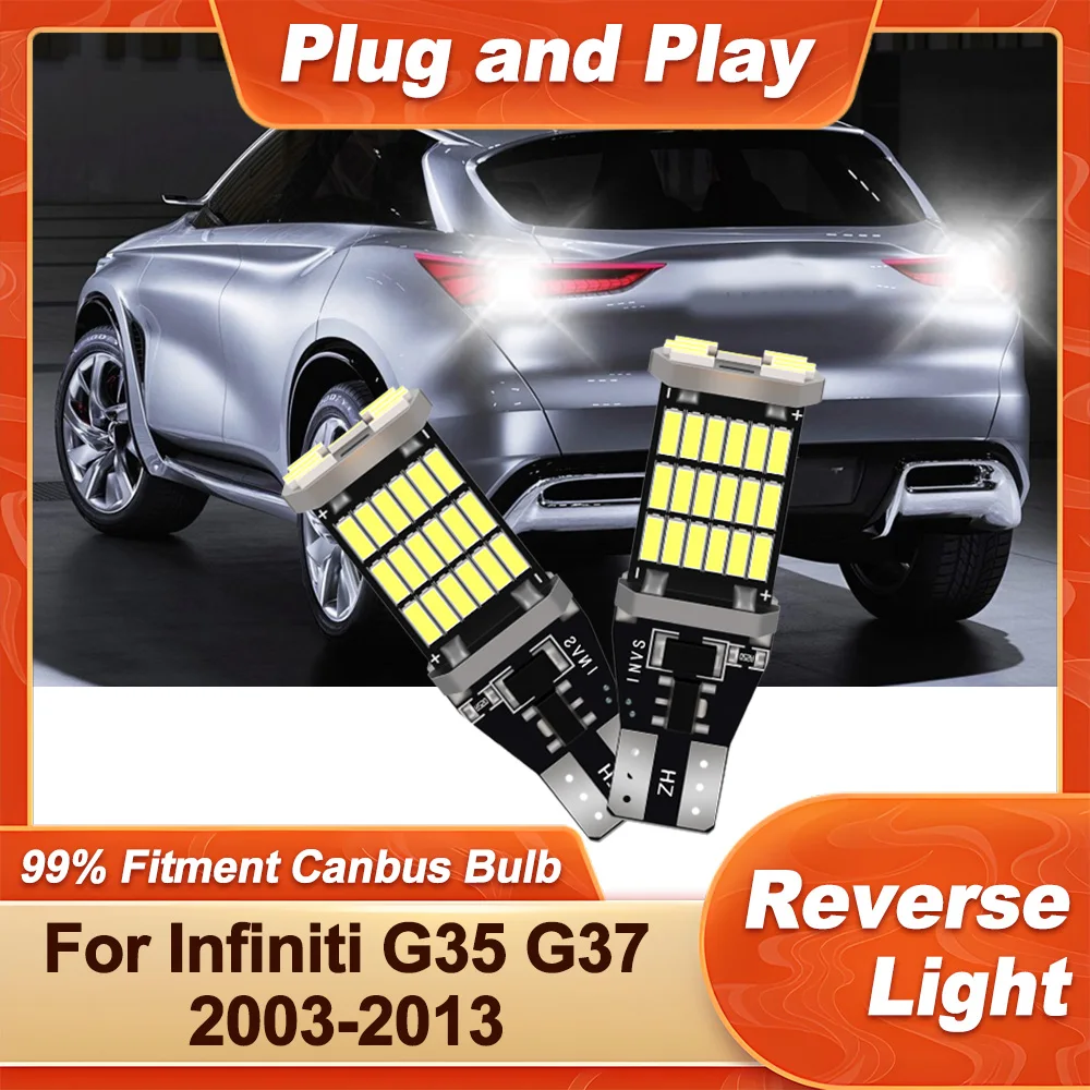 

2 шт. T15 W16W Canbus светодиодный фонарь заднего хода 6000K CSP чипы для Infiniti G35 G37 2003-2010 2011 2012 2013 резервная лампа Plug and Play