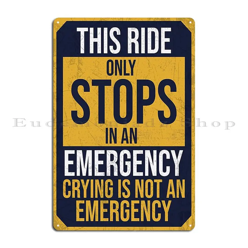 Emergency Stops Only Tears Not Included Metal Sign Club Bar Cinema Character Wall Decor Create Tin Sign Poster