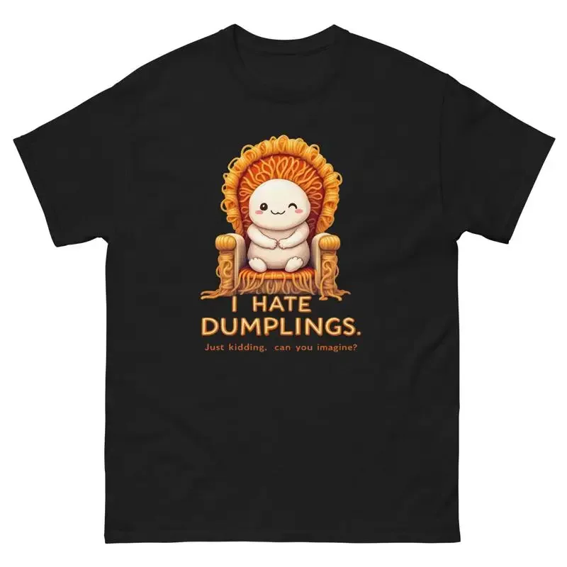 I Hate Dumplings Just Kidding Spaghetti Man T Shirt