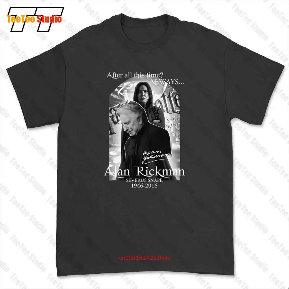 After All This Time Always Alan Rickman Severus Snape 1946 2016 T-shirt Tee YCJ7