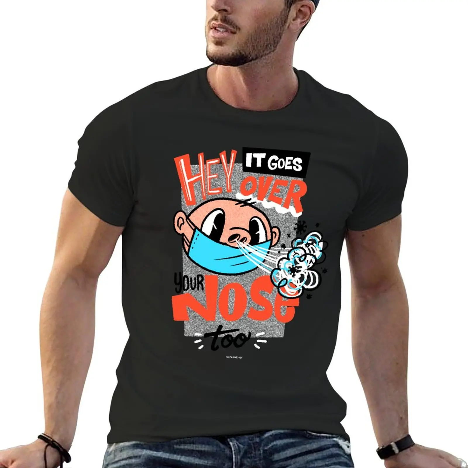 Mask Goes Over Your Nose, Too T-Shirt vintage anime shirt essential t shirt new edition men tshirt