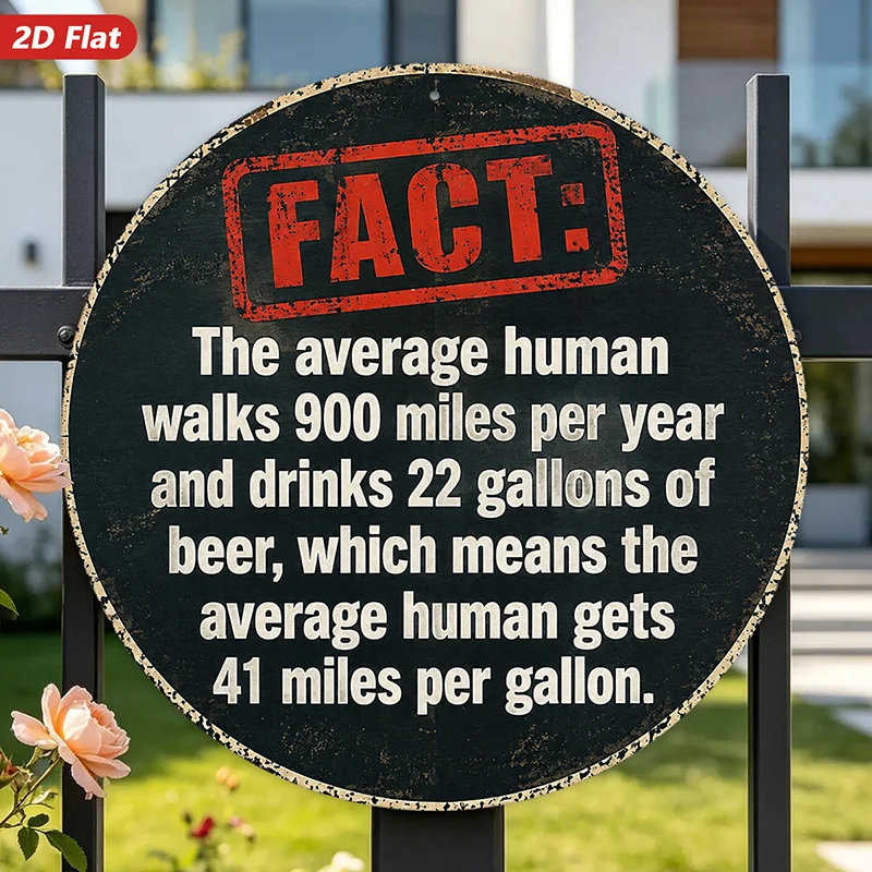 2D Flat, 1pc Humorous Beer Fact Round Metal Sign Wall Art, Average Human Walks 900 Miles, Drinks 22 Gallons Of Beer, Home Decor,