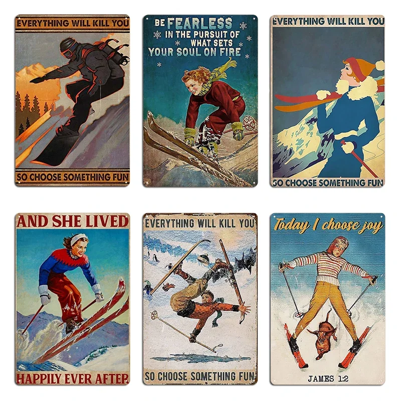 Freestyle Skiing Everything Will Kill You So Choose Something Fun Poster Metal Sign Poster Pub Club Cave Iron Tin Sign Poster