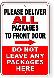 Please Deliver All Packages to Front Door Do Not Leave Packages Here Funny Metal Tin Sign Art Wall Decor Rust Free Heavy Duty Al