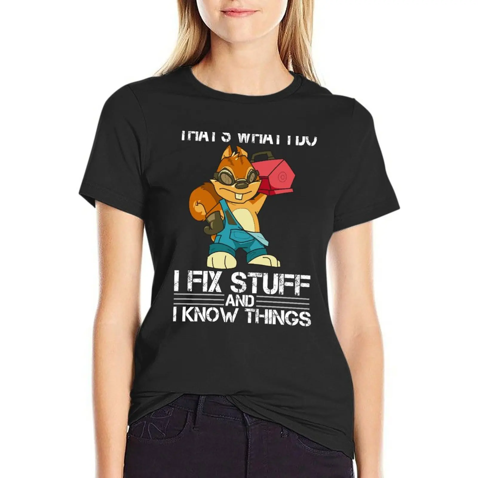 

That's What I Do I Fix Stuff And I Know Things T-Shirt Blouse oversized black t-shirts for Women