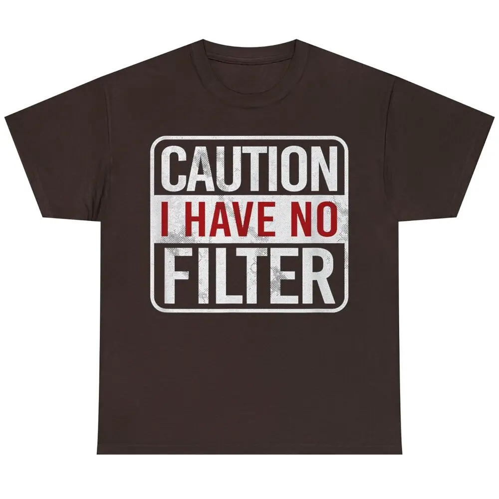 Caution I Have No Filter Funny Sarcastic Humor Men Women T-Shirt