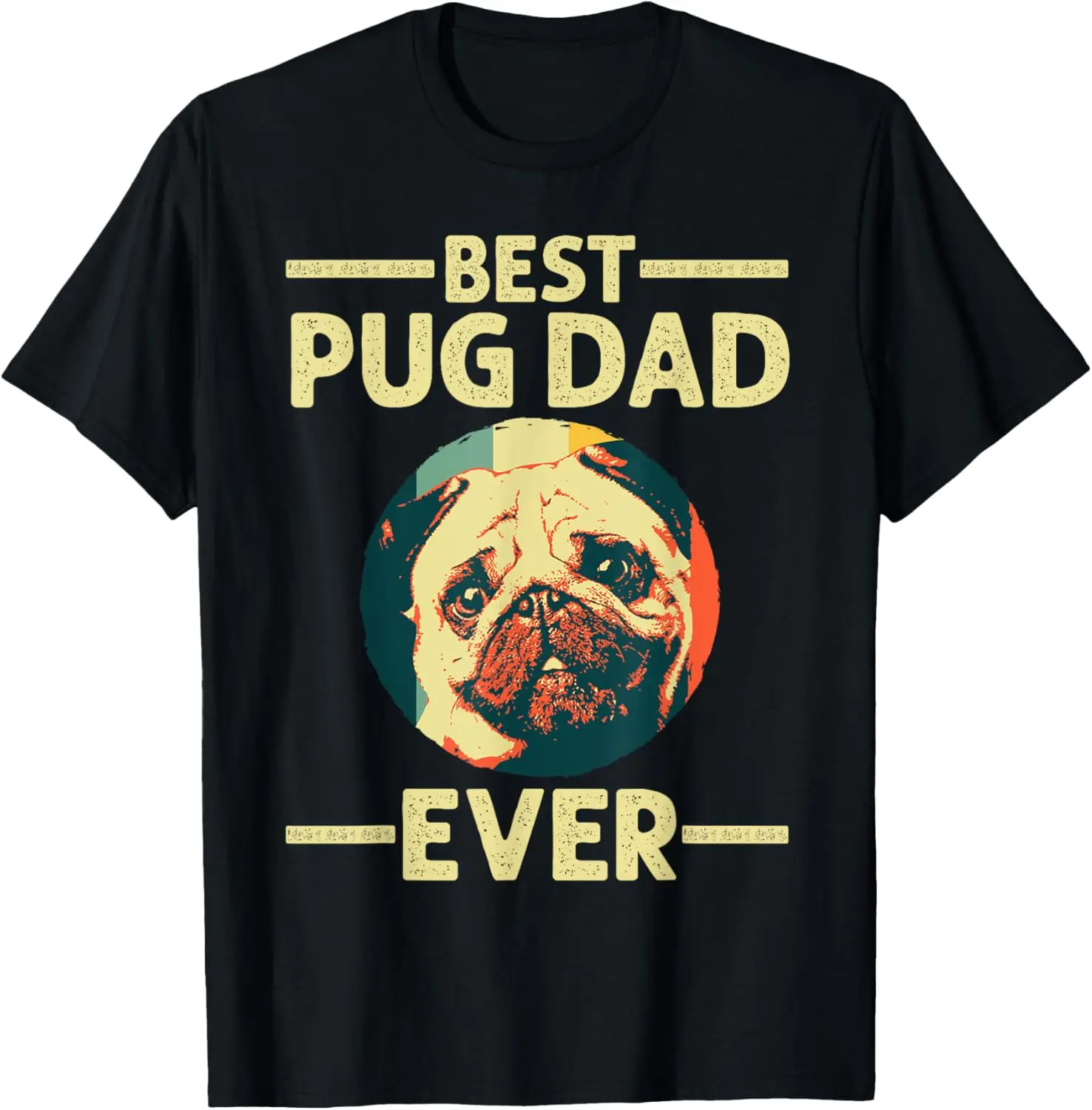 

Funny Best Pug Dad Ever Art For Pug Dog Pet Lover Men Daddy T-Shirt