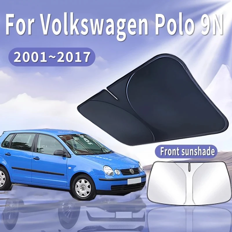 

For VW Volkswagen Polo 9N 2001~2017 Mk4 Foldable Car Sun Visor Front Windshield Sunshade Insulation Cooling Auto Accessories