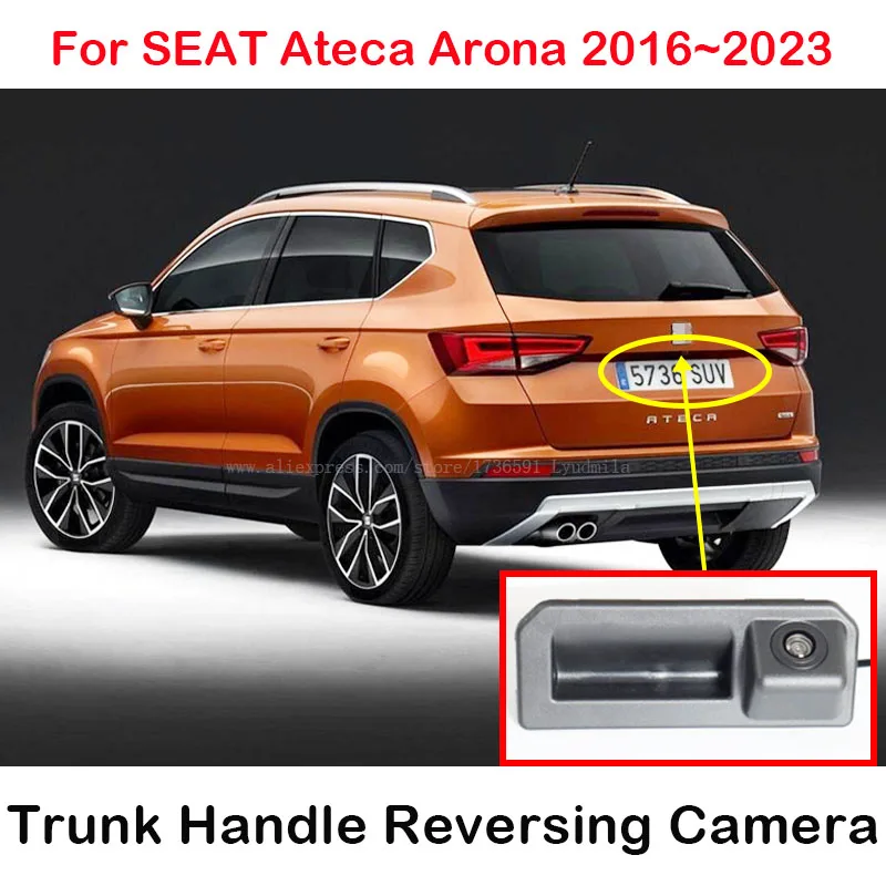 Cámara de aparcamiento de coche para SEAT Ateca Arona 2016 ~ 2023, reemplazo Original de fábrica, manija de maletero, cámara de visión trasera HD CCD, visión nocturna