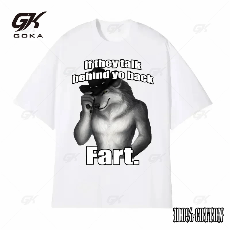 Vintage Men's Clothing Harajuku Retro Oversized Cotton T Shirt If They Talk Behind Yo Back Fart Wolf Literally Me Funny Meme Emo