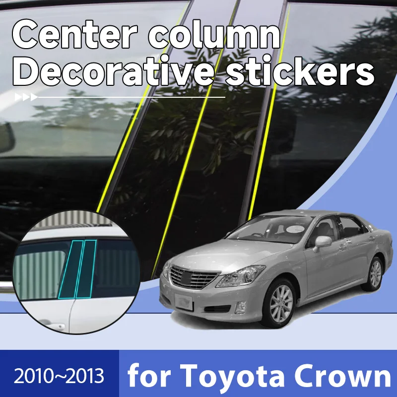 

For Toyota Crown 2010 2011 2012 2013 Car Center Pillar Decoration Car Window Trim Covers Sticker Protection Film Car Accessories