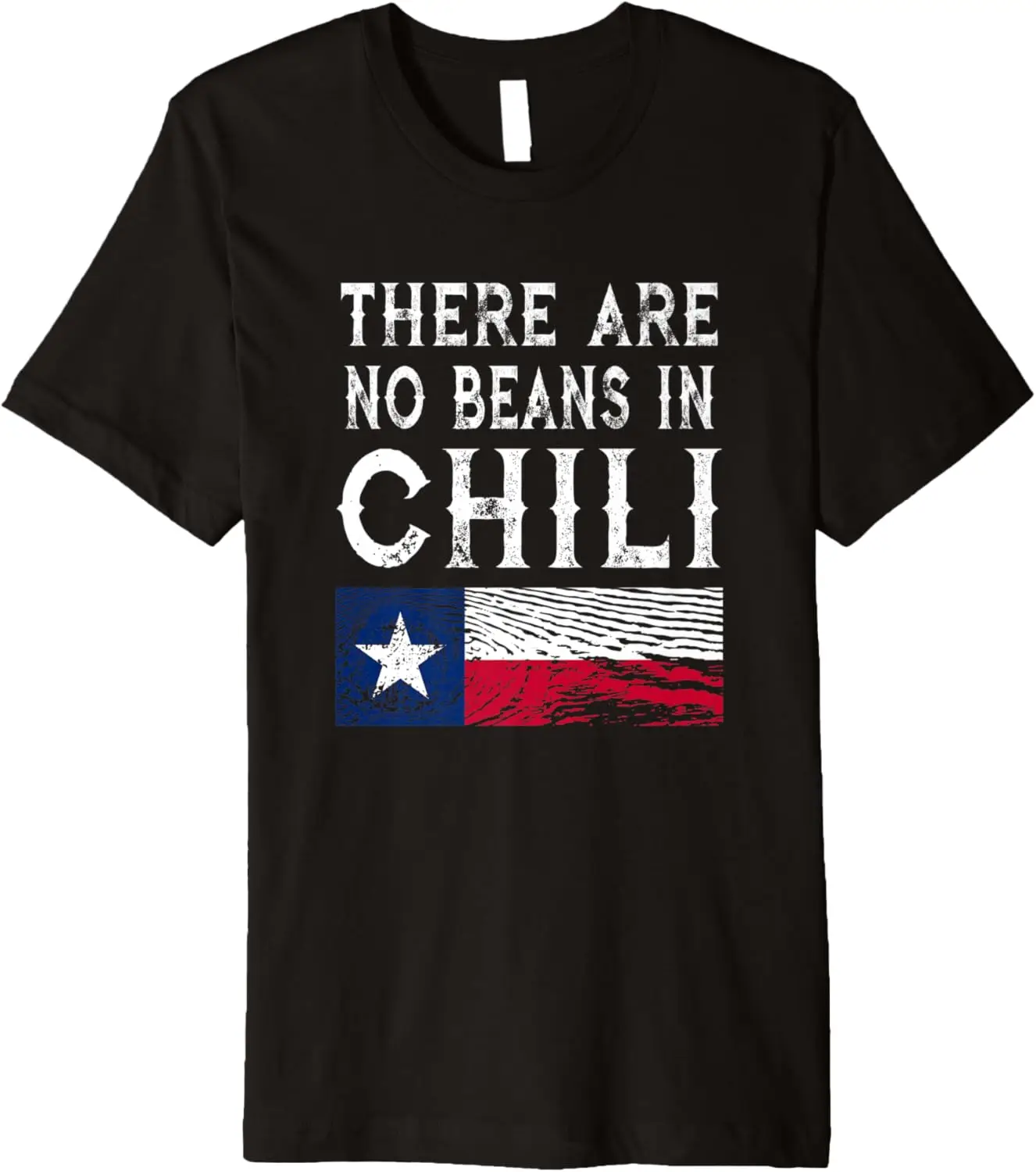 

There Are No Beans In Chili Texas Flag Premium T-Shirt