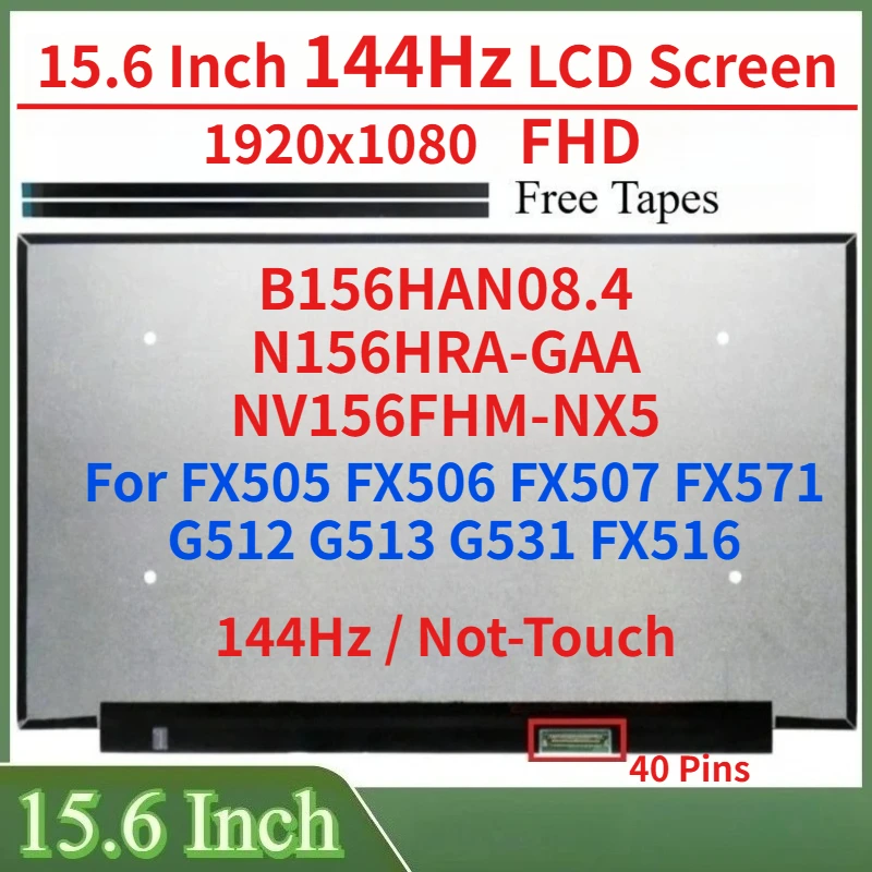 Tela LCD de 15.6" N156HRA-GAA B156HAN08.4 NV156FHM-NX5 para FX505 FX506 FX507 FX571 G512 G513 G531 FX516 Painel de Matriz de Exibição 144HZ