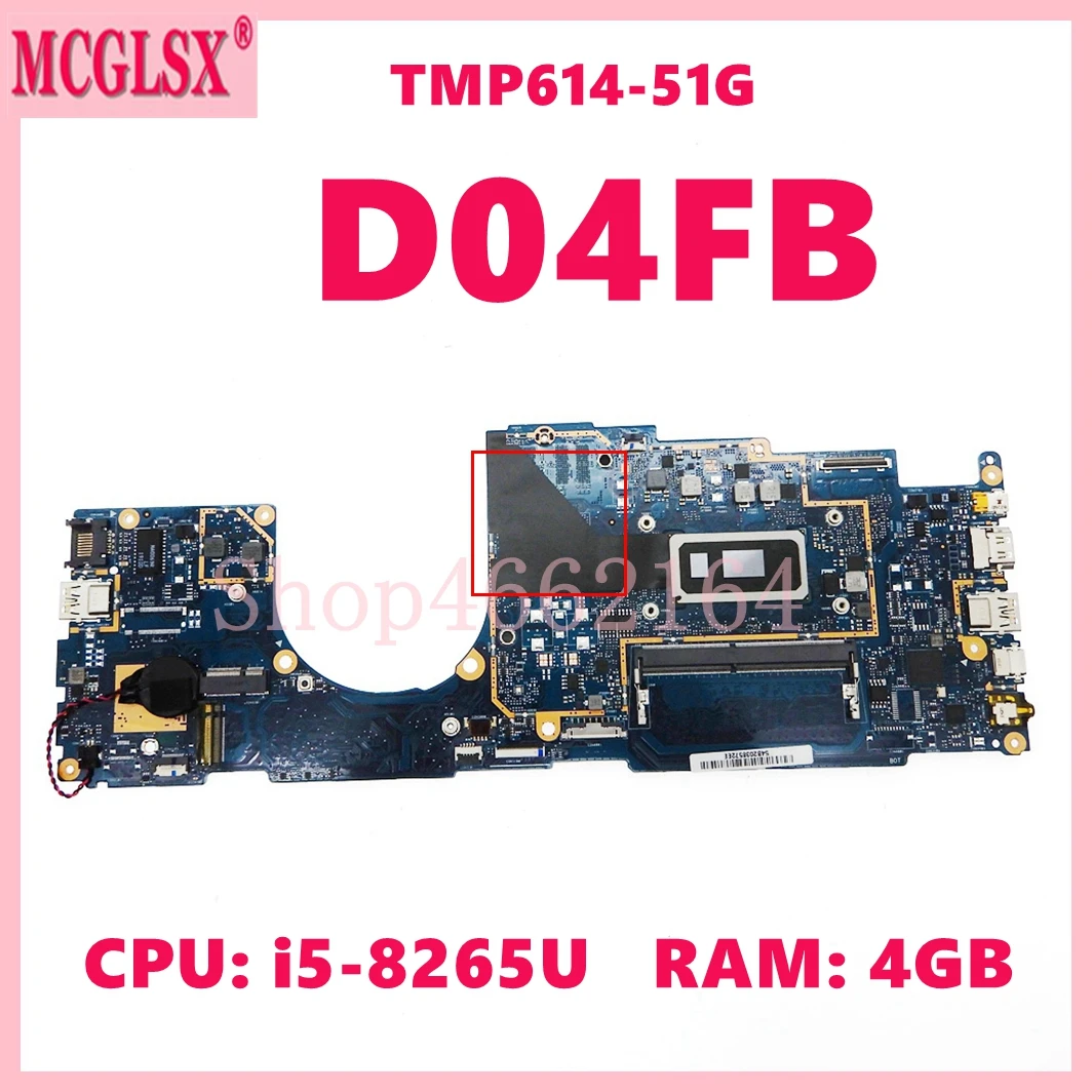 D04FB with i5-8265U CPU 4GB-RAM Notebook Mainboard For Acer  TMP614-51G Laptop Motherboard 100% Tested OK