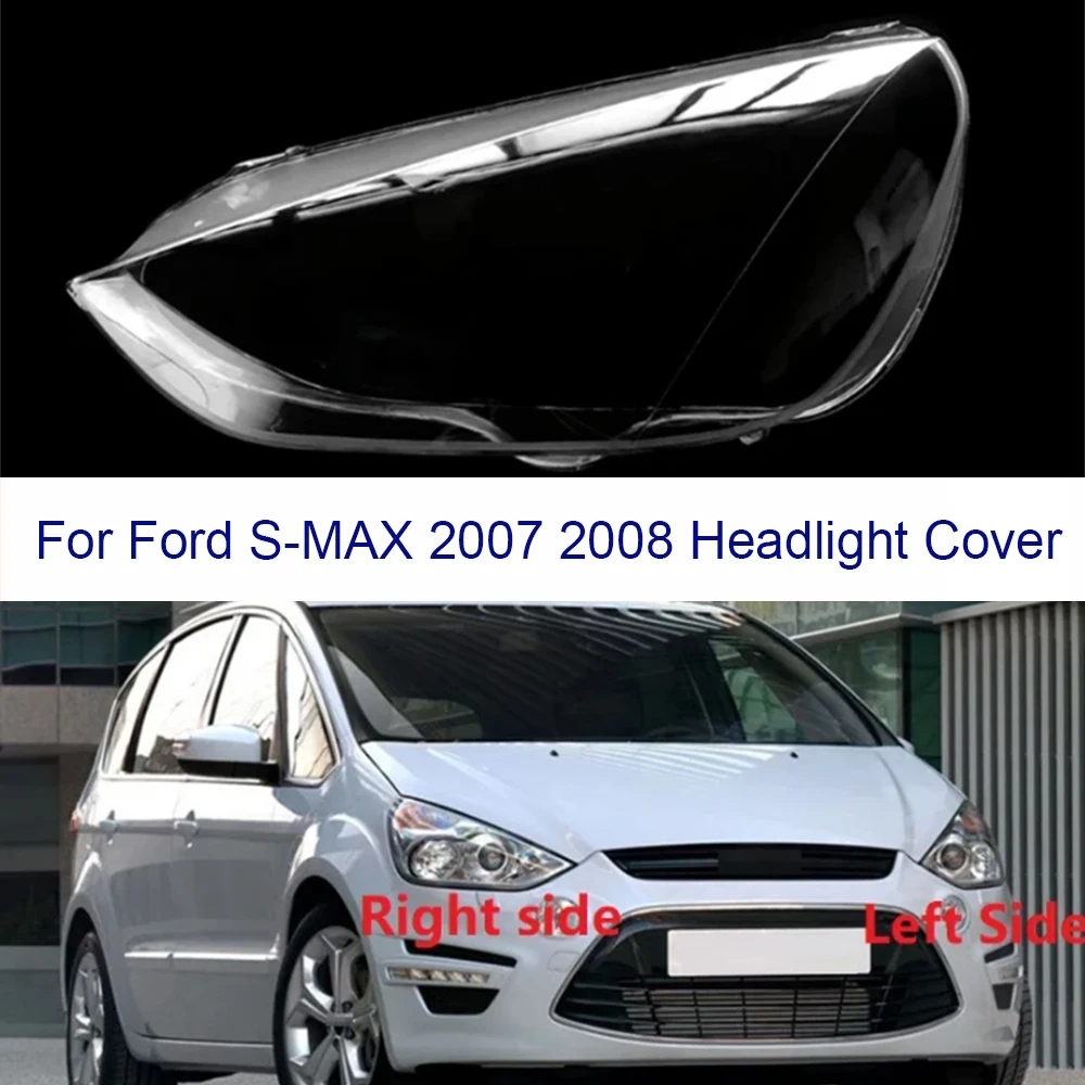 

For Ford S-MAX Headlights Cover Headlamp Shade Transparent Lampshade Lamp Shell Head Light Mask Replace Original Plexiglass Lens