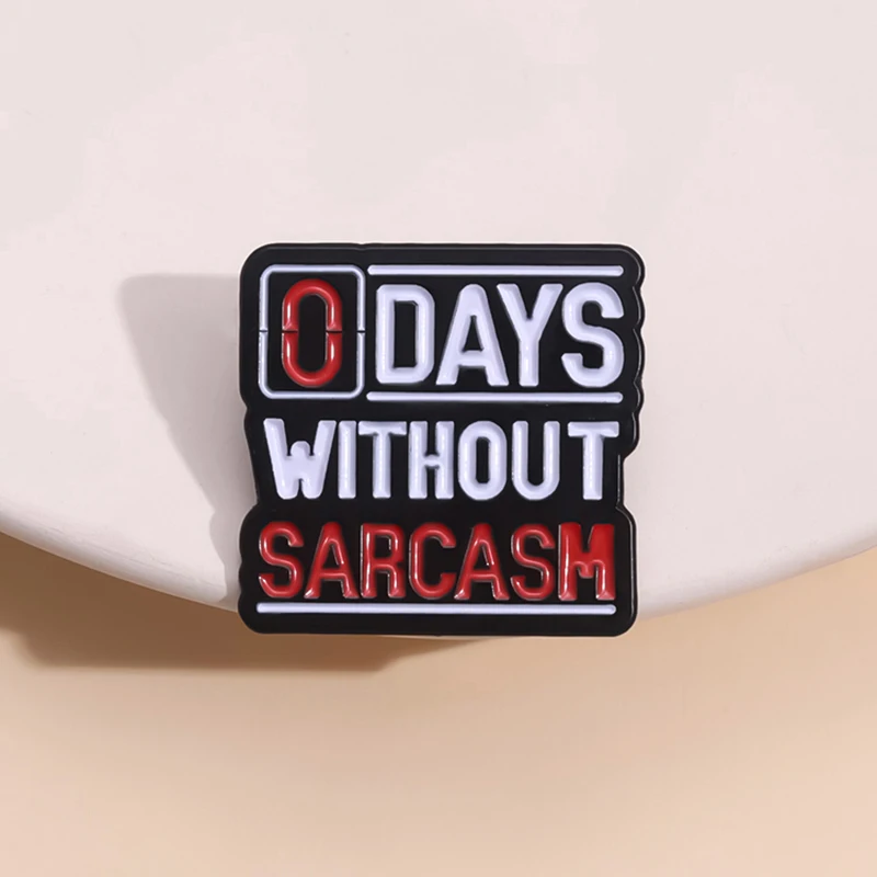 Creative Letter Enamel Brooch 0 Days Without Sarcasm Personality Red and White Metal Badge Punk Lapel Pins Jewelry Accessories