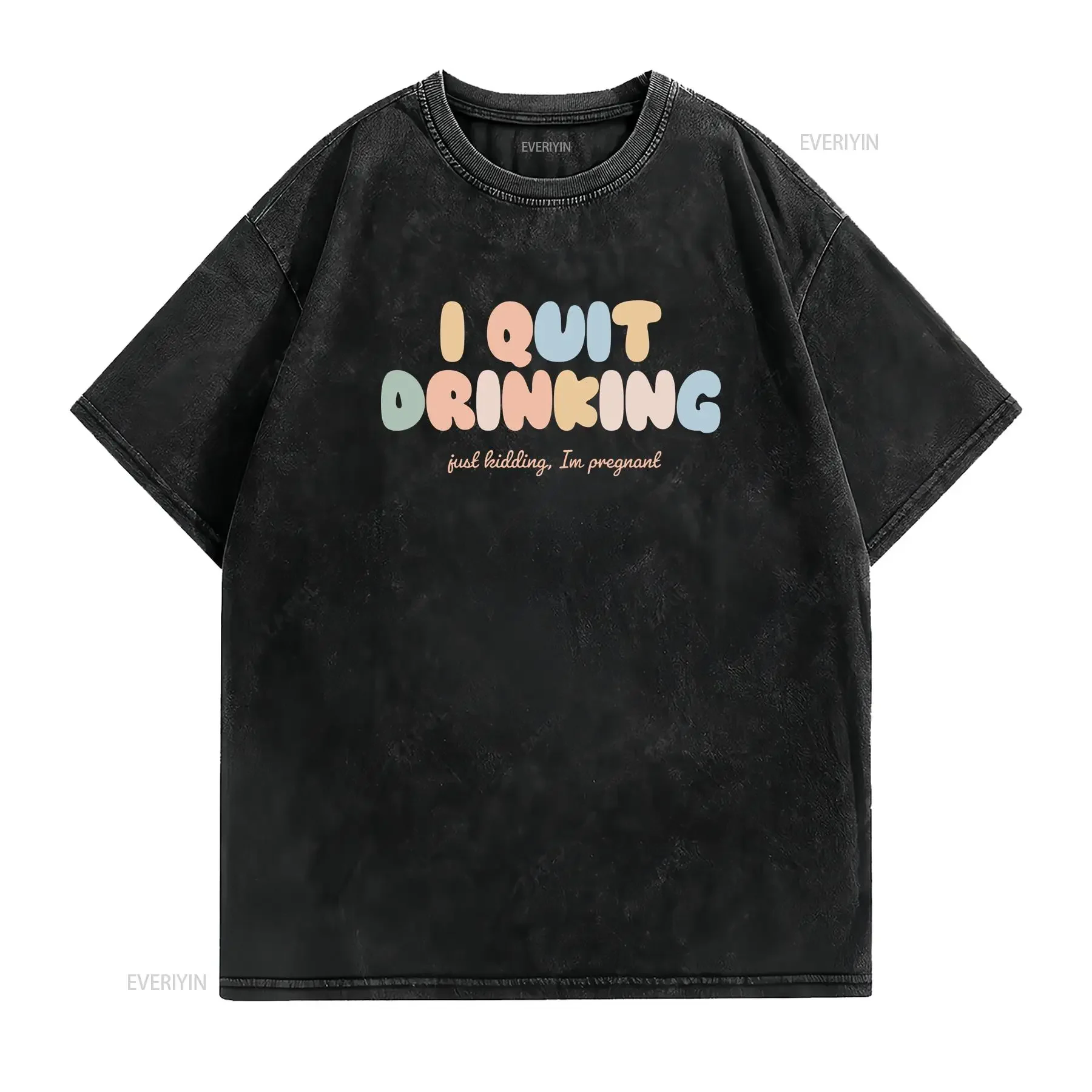 I Quit Drinking Just Kidding I'm PregnanT T Shirt Funny Pregnancy Announcement Maternity New Mom to Be  vintage Washed fashion