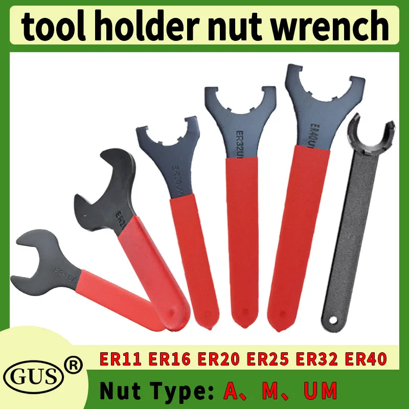 GUS A/M/UM type ER collet chuck wrench ER8 ER11 ER16 ER20 ER25 ER32 ER40 nut wrench CNC milling Lathe tool strength ER wrench