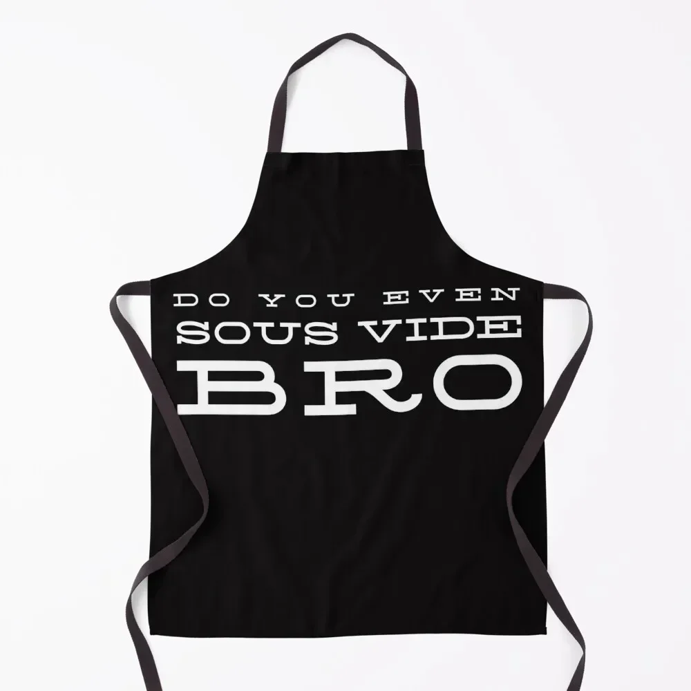

Do You Even Sous Vide Bro - Home Cook Gift Apron Waterproof women man chef uniform For Girl Trim Cloth Apron