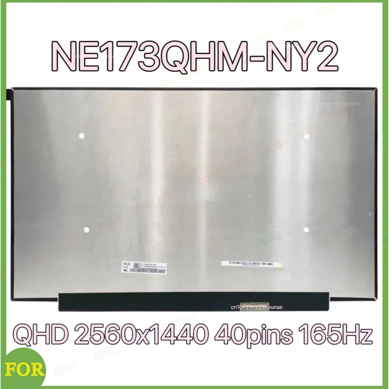 

BDBH NE173QHM-NY2 NE173QHM NY2 17.3 Inch Laptop Display LCD Screen No-touch Slim IPS Panel QHD 2560x1440 EDP 40pins 165Hz Matrix