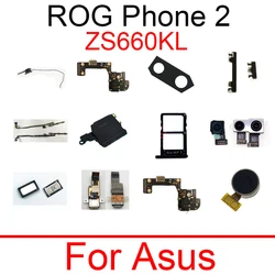 Power Volume Button Mainboard Flex Cable For ASUS ROG Phone II 2 ZS660KL Front Rear Camera Lens Charger Earpiece Home Sim Tray