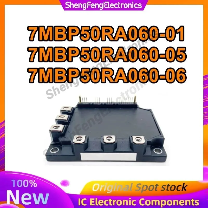 

7MBP50RA060-01 7MBP50RA060-05 7MBP50RA060-06 Новые оригинальные товары в наличии