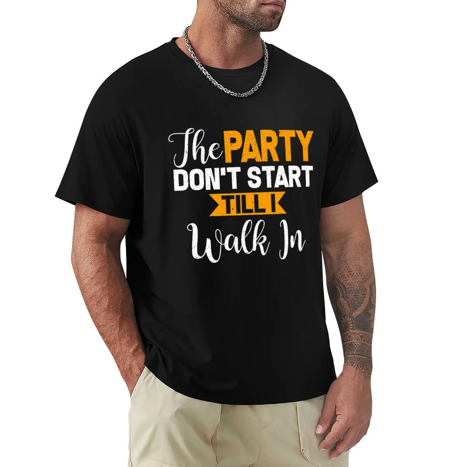The Party Don't Start Till I Walk In T-Shirt cotton tshirt 100% T-Shirt