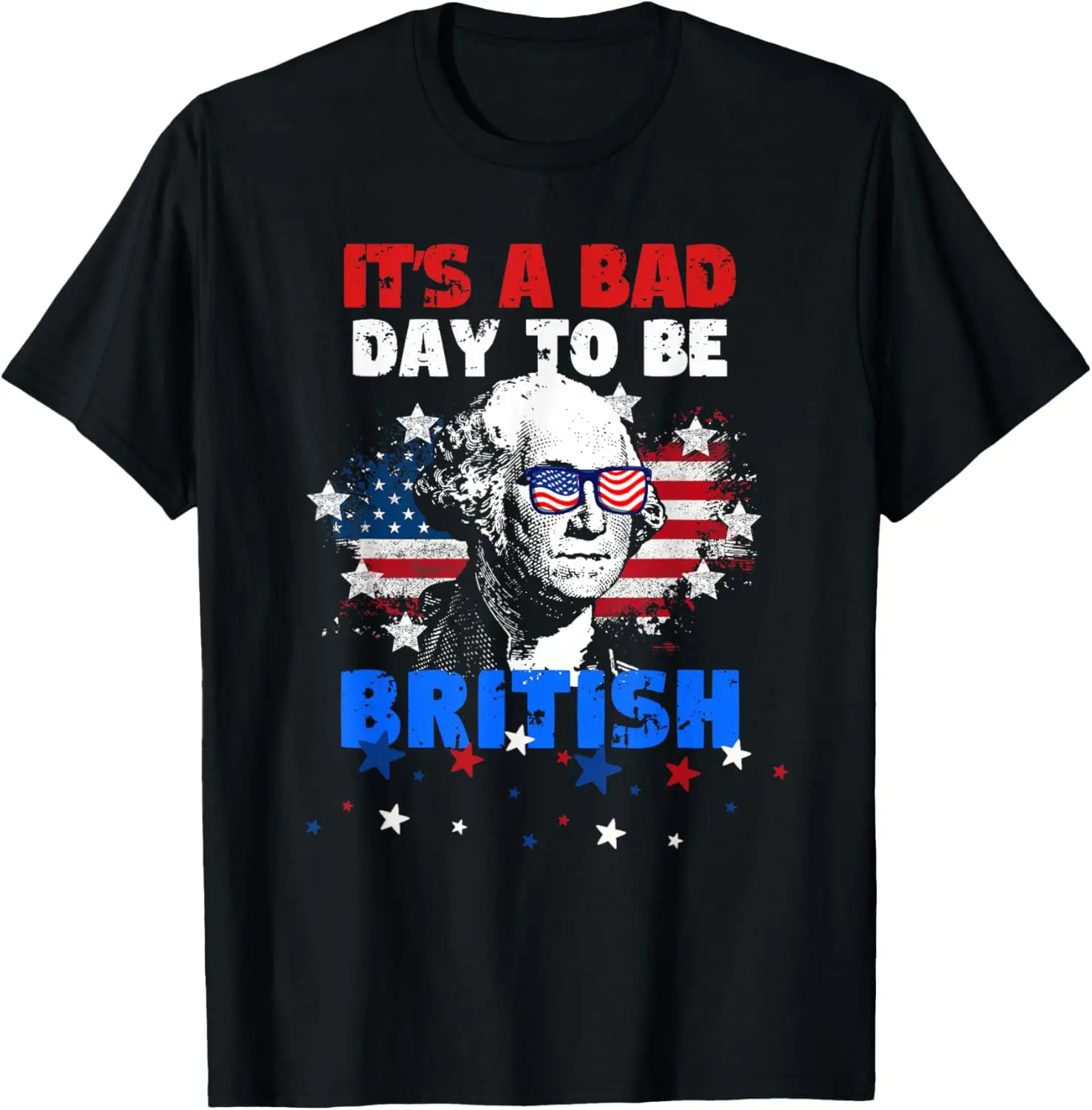 

Funny 4th Of July Shirt Bad Day To Be British T-Shirt