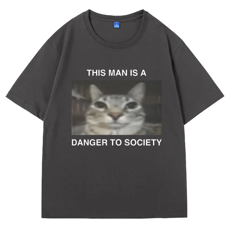 Funny Cat Meme T-Shirt Men Women This Man Is A To Society Mugshot Tee Shirt Fashion Oversized Short Sleeves