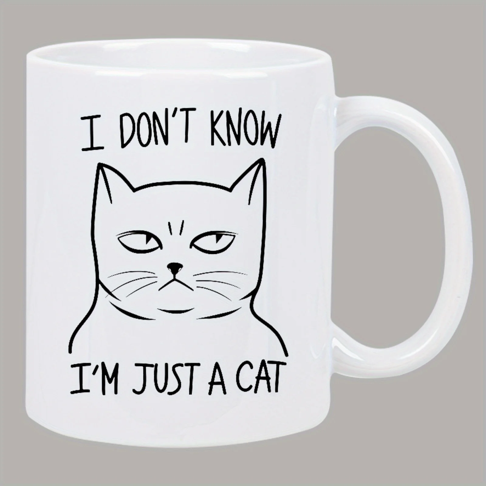 I Don't Know, I'm Just a Cat Ceramic Mug - Funny Cat Design, Perfect Gift for Coffee and Tea Lovers, Unique Novelty Present