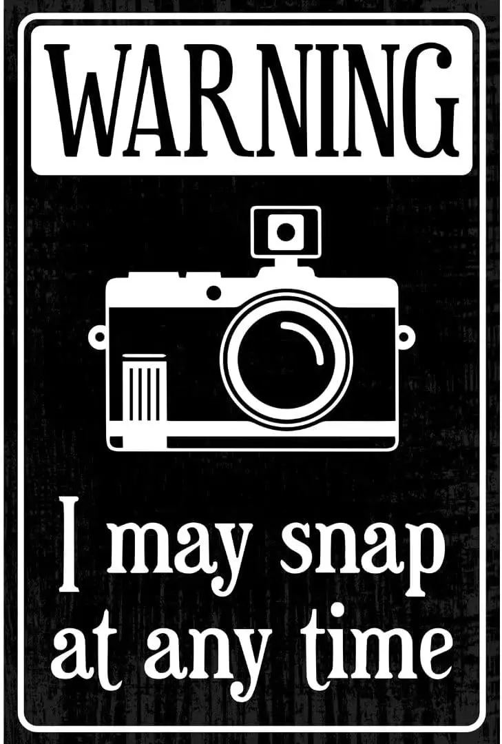 Vintage Warning Metal Tin Sign I May Snap at Any Time Photography Art Wall Decor for Home, Photographer Gifts es
