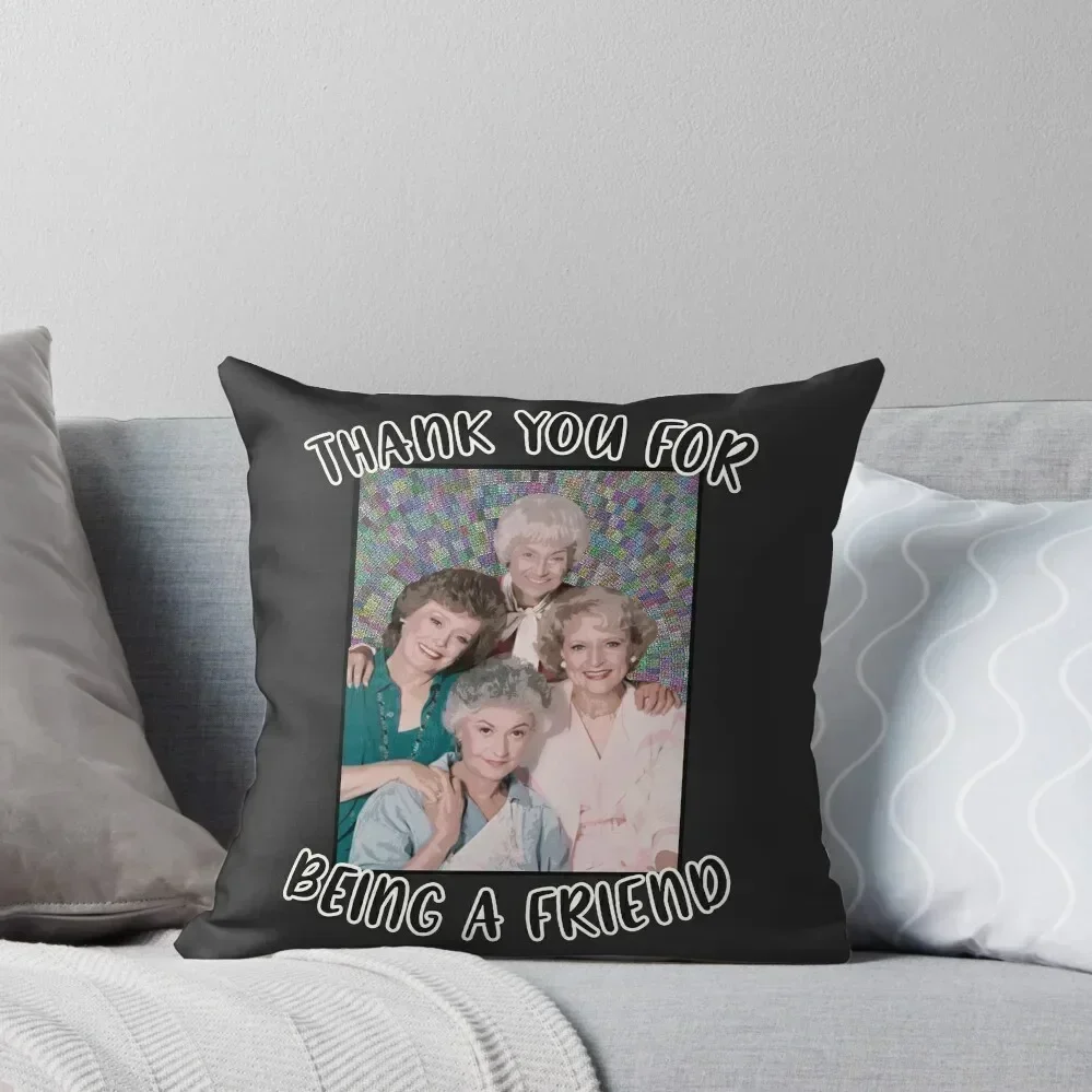 

Golden Girls Inspired Thank You For Being A Friend Throw Pillow Custom Cushion Cushion Cover Luxury pillow
