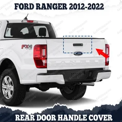Garniture de poignée de porte arrière, couvercles de poignée de hayon, garde pour Ford Ranger Raptor 2015-2022, Ford Ranger T6 T7 T8 concertrak XLT XLS XL