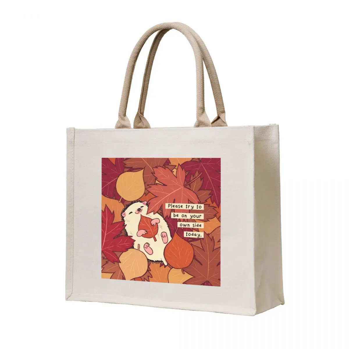 

Please Try to be on Your Own Side Today Fall Leaves Hedgehog Tote Bag supermarket folding bag Shopper handbag tote bag custom