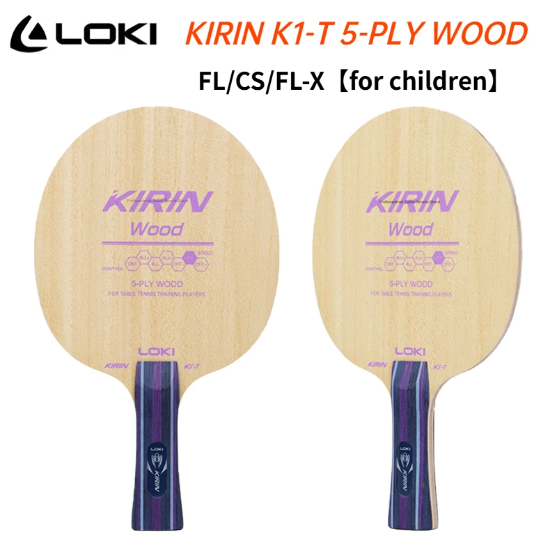 Original Loki Table Tennis Blade K1-T 5ply Wood Ping Pong Racksts Kirin Series Blade FL/CS/FL-X for Children Pure Wood Rackets