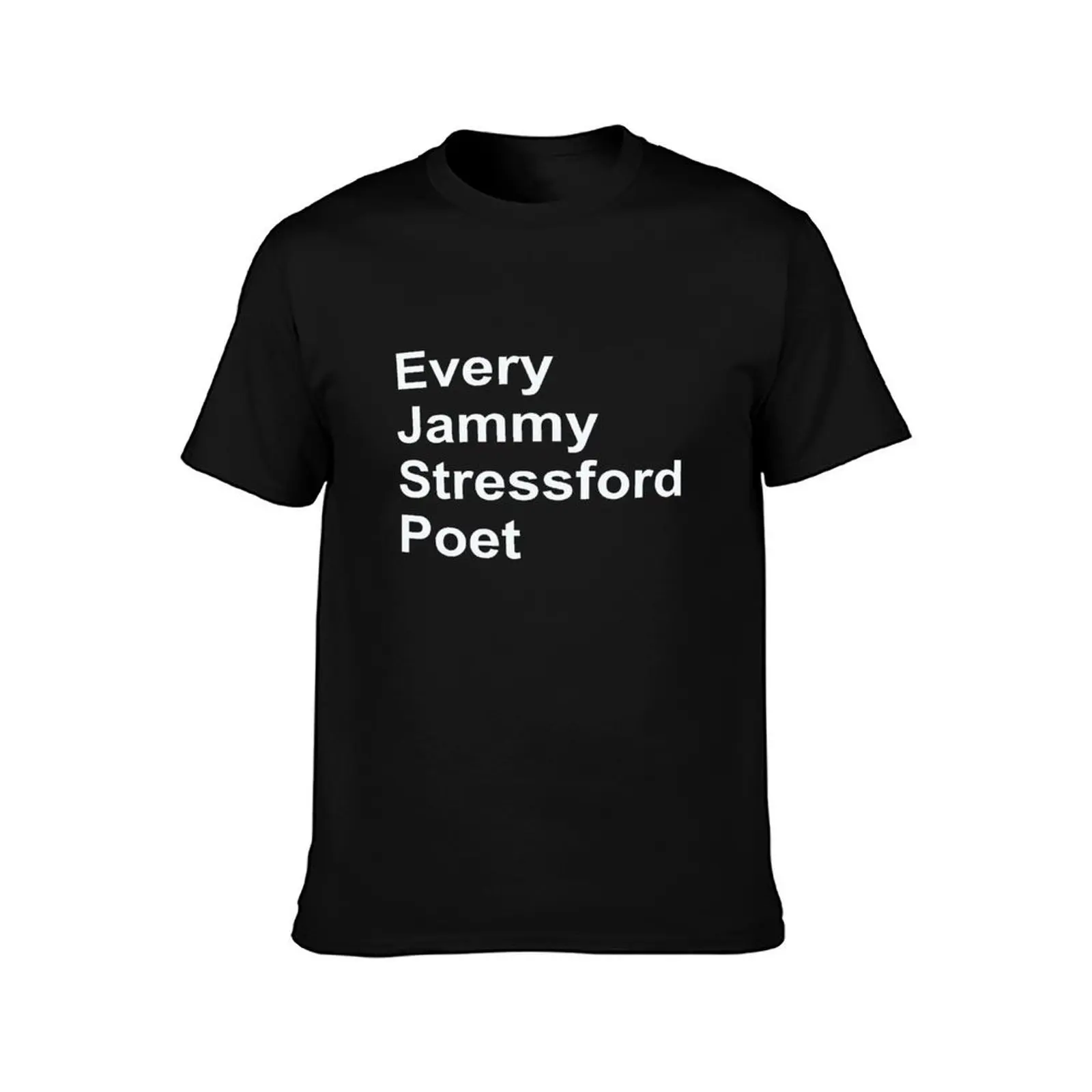 Every Jammy Stressford Poet T-Shirt cute clothes funny meme t-shirts oversized graphic tee luxury clothes men