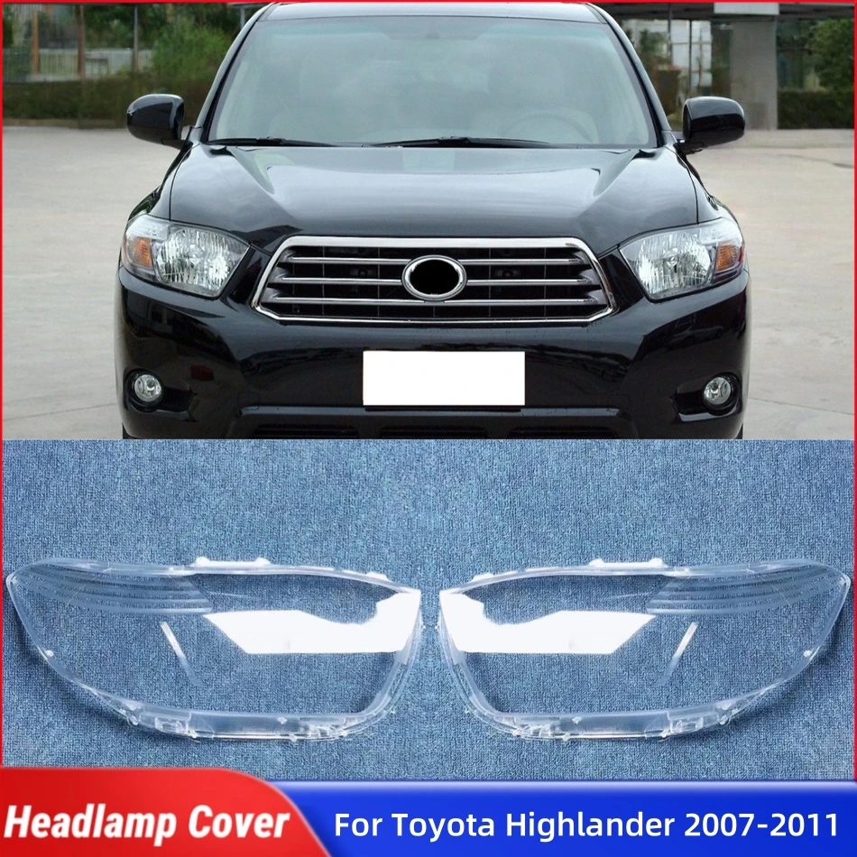 

For Toyota Highlander 2007 2008 2009 2010 2011 Accessories Lampshade Headlight Lens Car Front Headlight Lens Cover Lights Shell