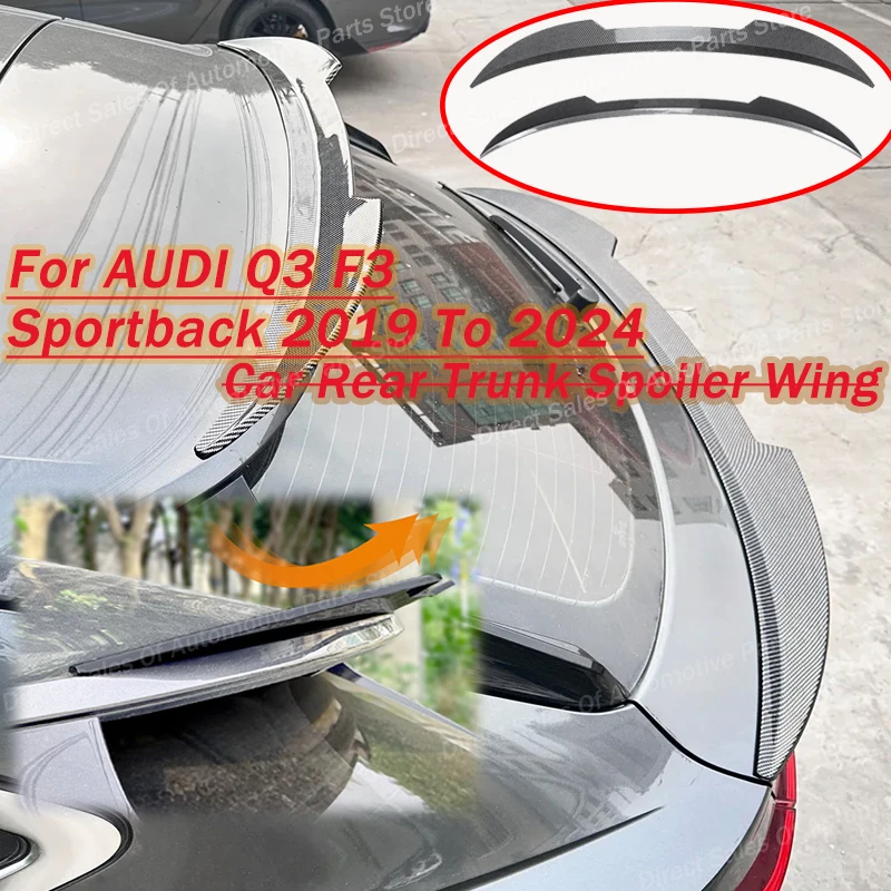 

For AUDI Q3 F3 Sportback 2019 To 2024 Car Rear Trunk Spoiler Wing Splitter Trunk Top/Middle Wing Body Kit Tuning Exterior