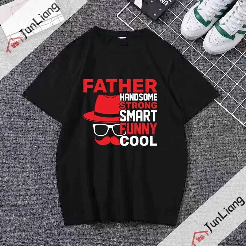 Handsome Strog Smart Funny Cool Best Father's Day T-shirt Summer Fashion Y2k Top I Love My Dad