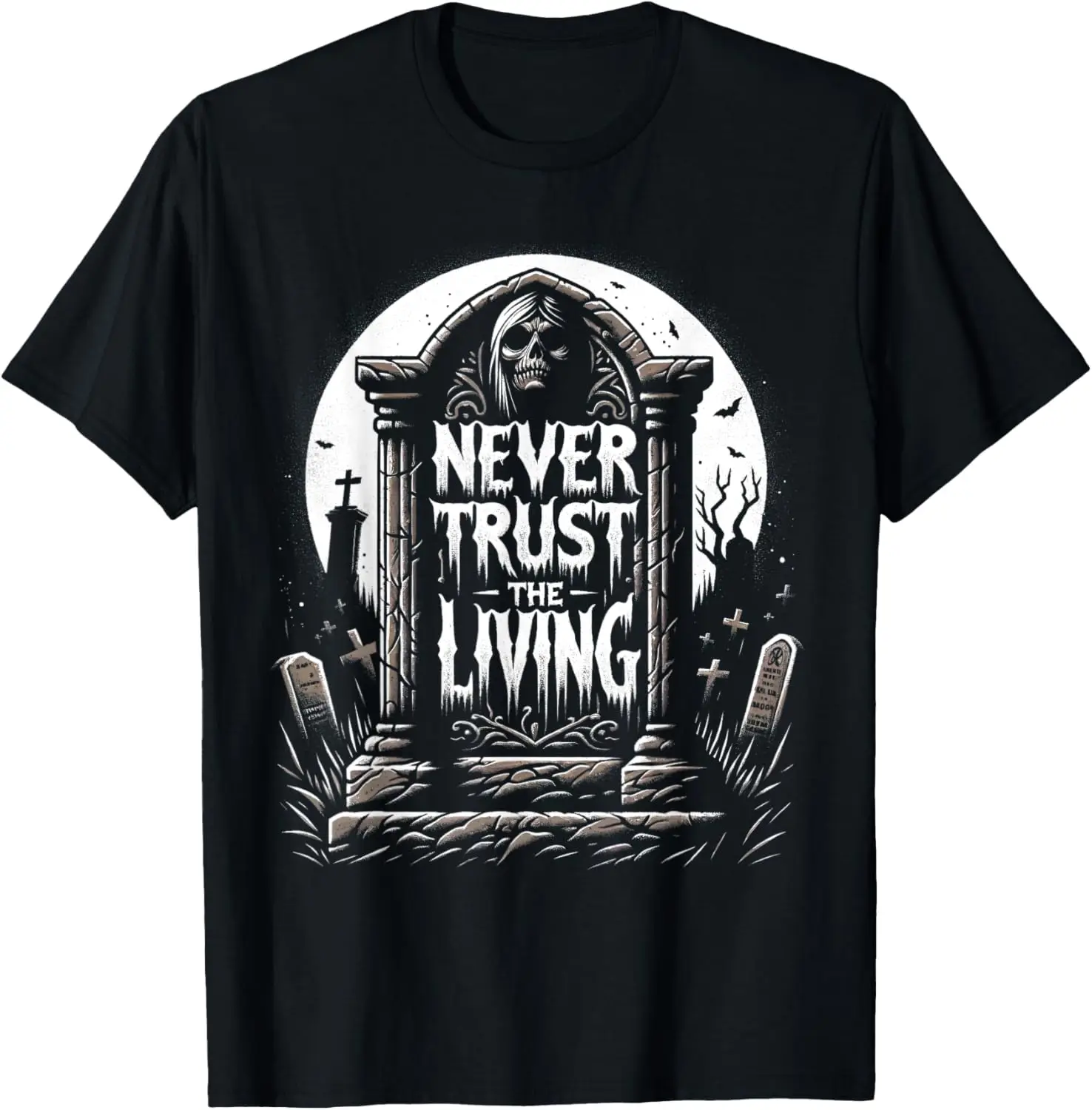 Gothic Horror Never Trust The Living T-Shirt