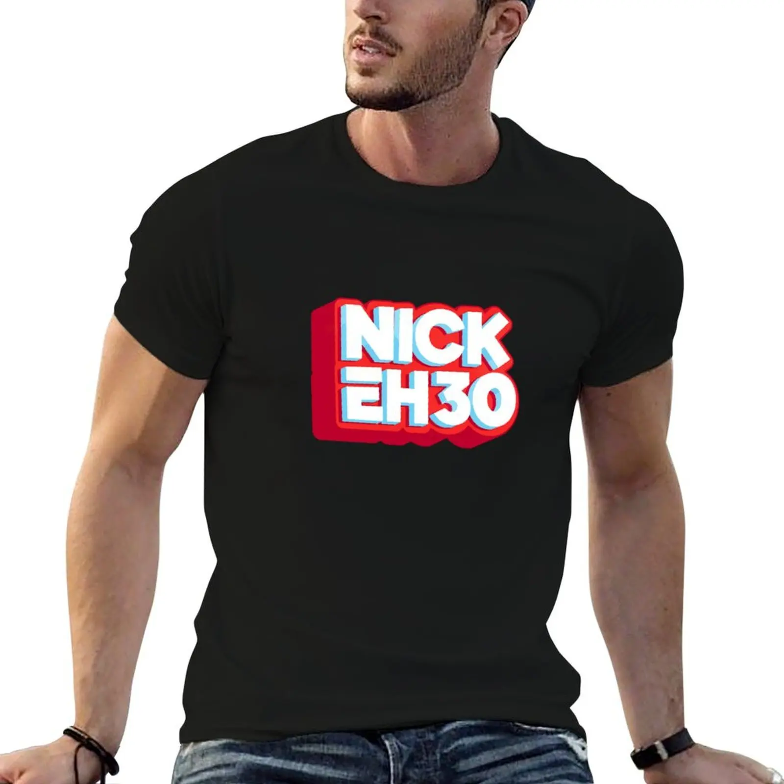 

Eh t graphic t Nick man man 30 T-Shirt shirts shirt for graphic