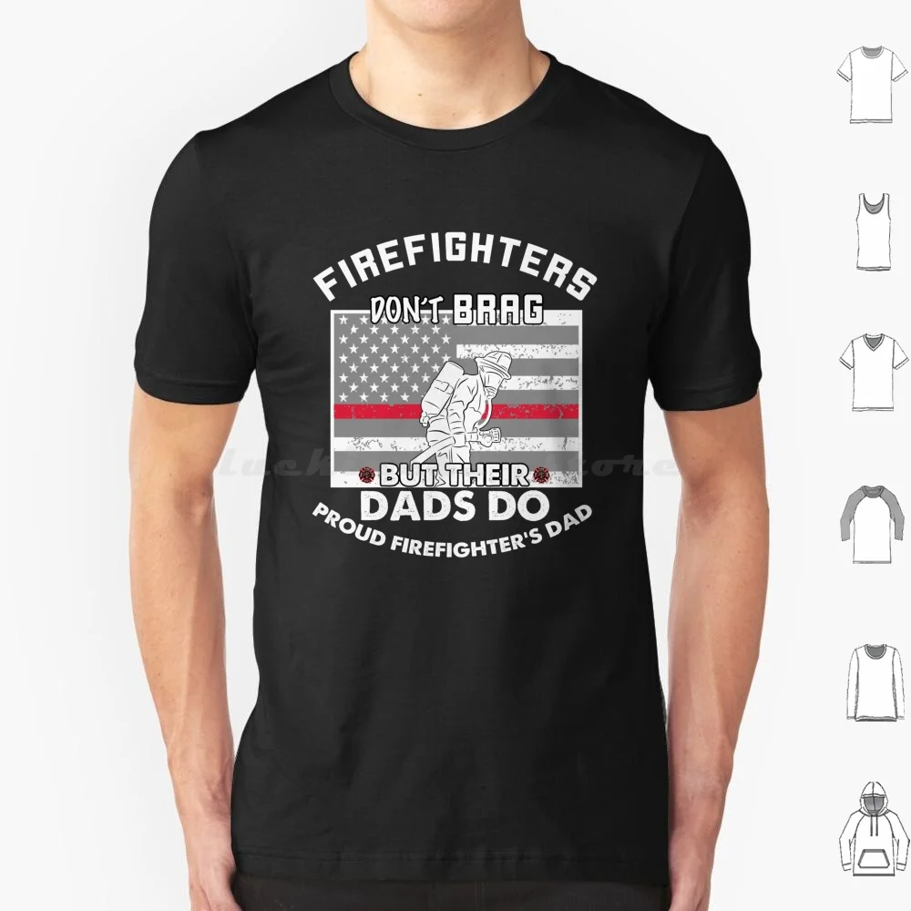 

Firefighters Dont Brag Firefighter Dad T Shirt Men Women Kids 6xl Firefighters Firefighter Fire Department Professional
