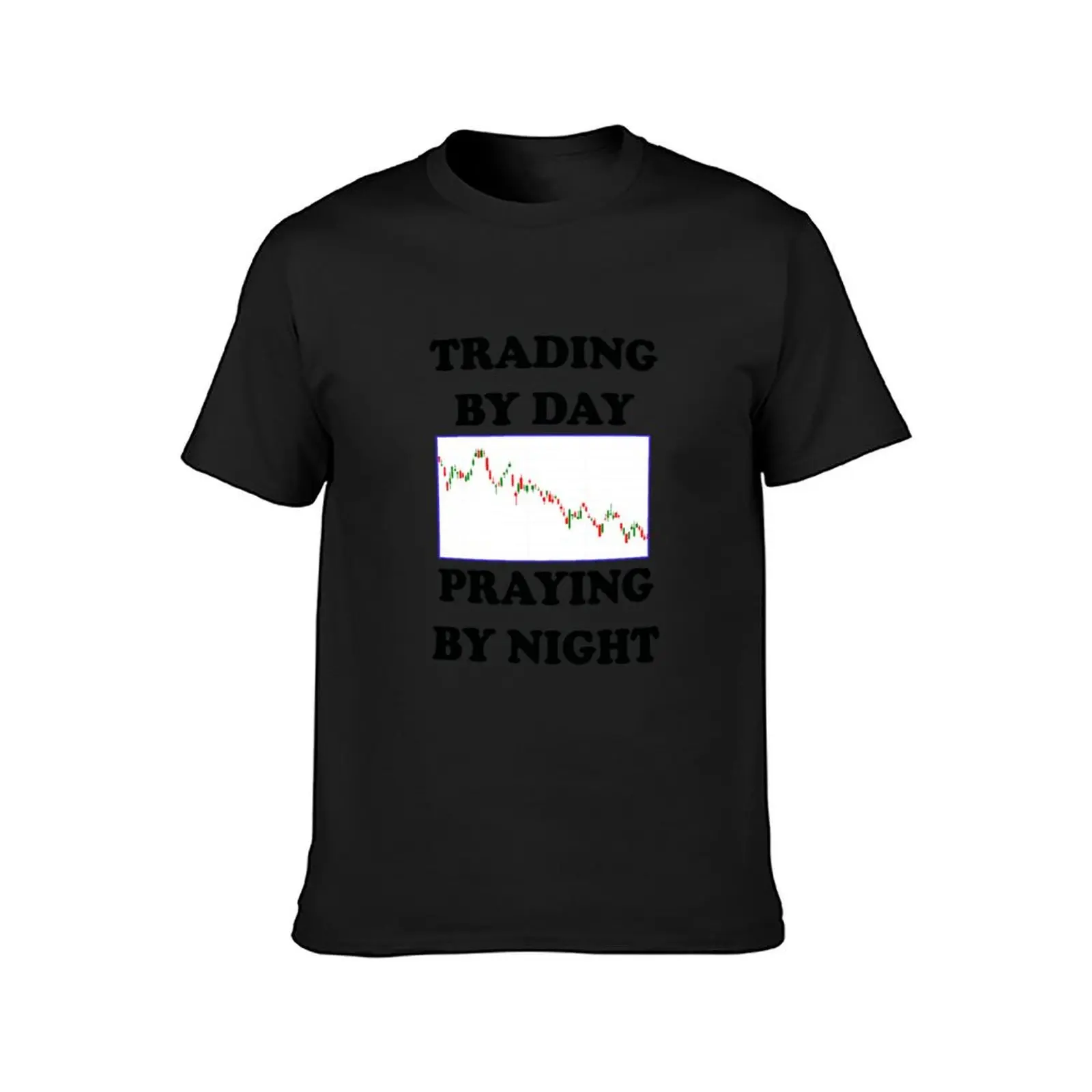 Day Trader Slogan with Chart - Trading by Day Praying by Night T-Shirt graphics summer clothes mens workout shirts