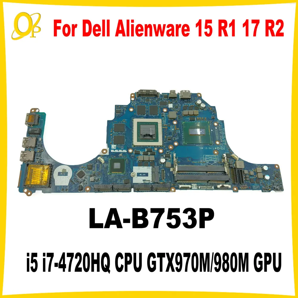 

AAP20 LA-B753P for Dell Alienware 15 R1 17 R2 Laptop Motherboard with i5 i7-4720HQ CPU GTX970M/980M GPU CN-071T46 0C0TD1 00C5MH