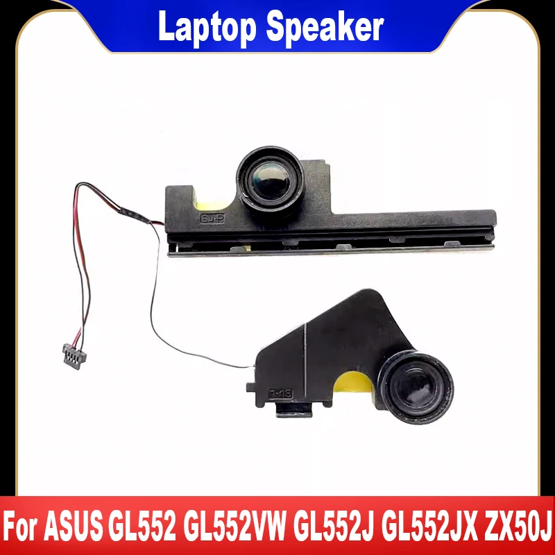 New Original For ASUS GL552 GL552V GL552VW GL552VX GL552J GL552JX ZX50 ZX50J GL552VD ZX50JA ZX50JX Laptop Built-in Speaker